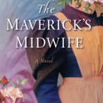 The Maverick's Midwife by Ellie Rose Mattoon