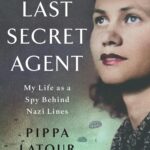 The Last Secret Agent by Pippa Latour